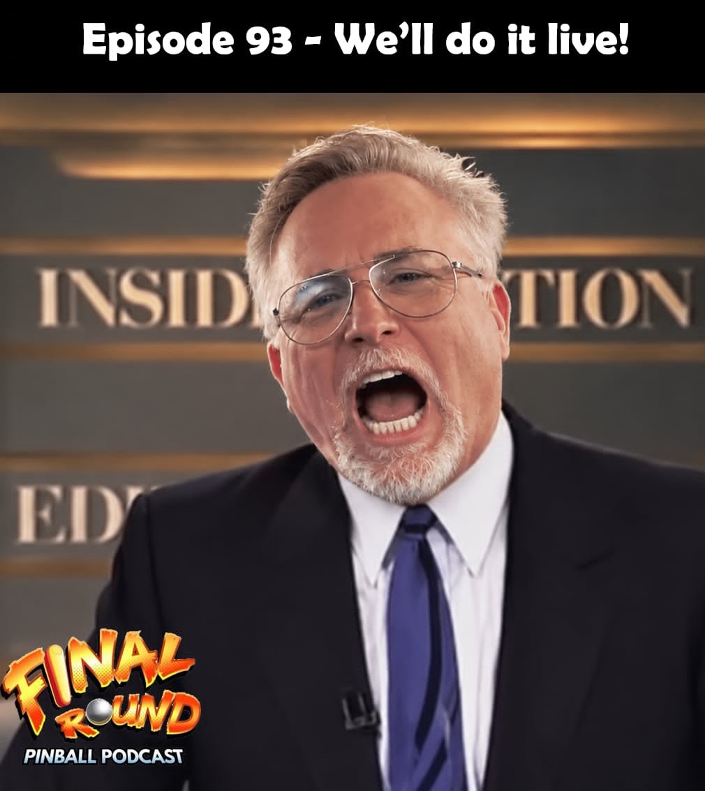 Episode 93 – We’ll Do It Live!
